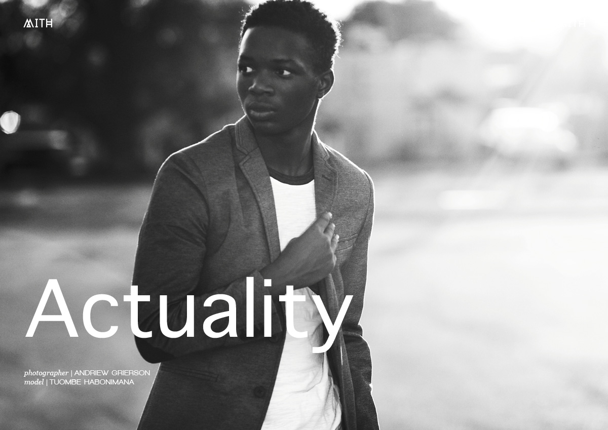 MITH Fashion Editorial - "Actuality" Tuombe Habonimana by Andriew Grierson