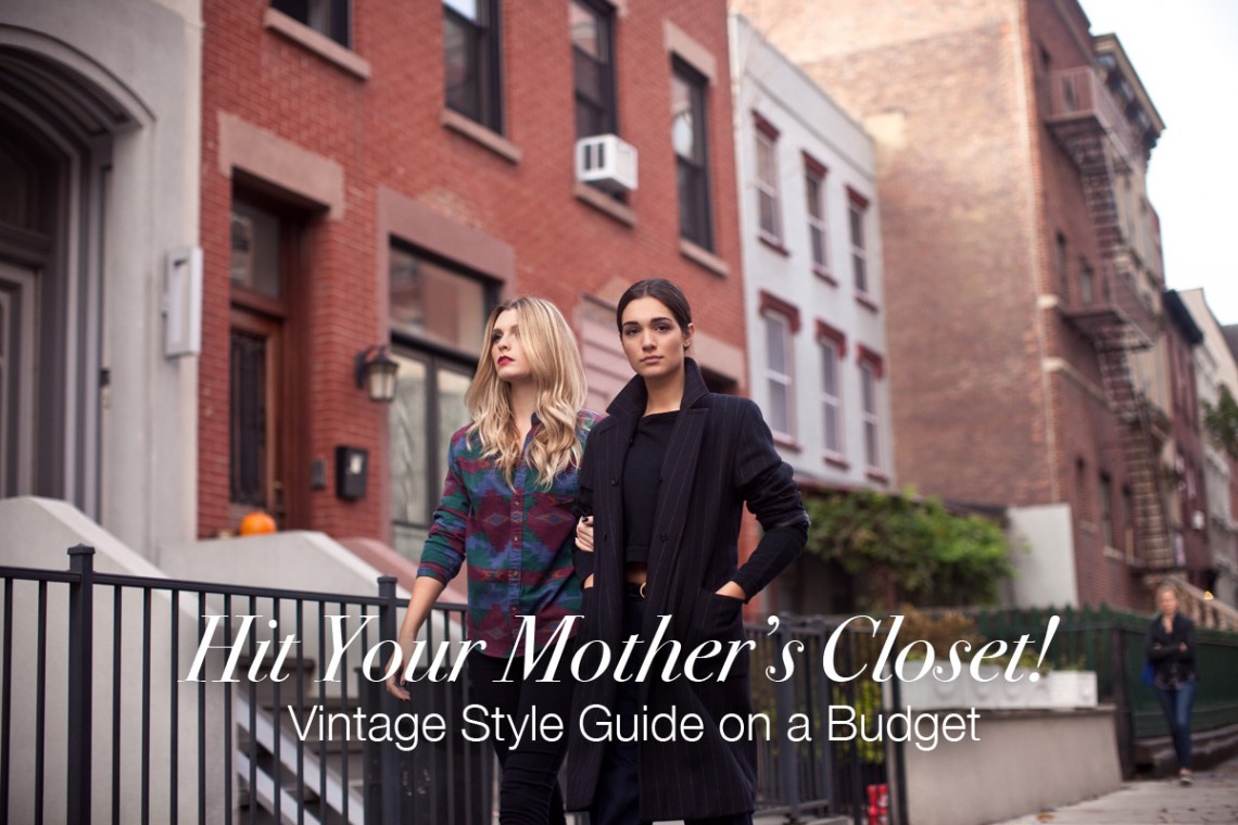 Hit Your Mother’s Closet!  Vintage Style Guide on a Budget