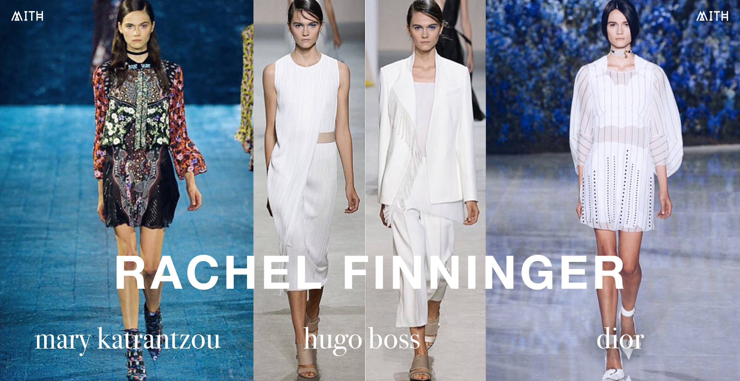 MITH Rachel Finninger Interview - Hugo Boss, Dior, Mary Katrantzou