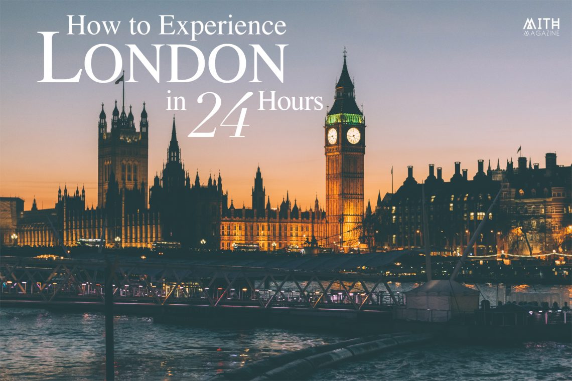 How to Experience London in 24 Hours
