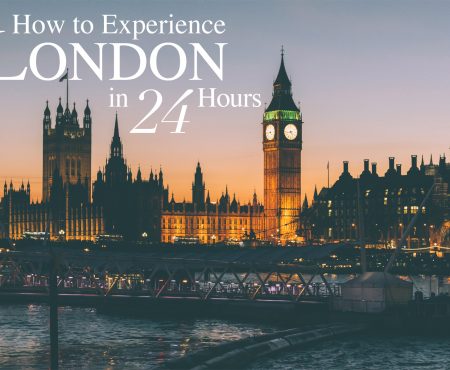 How to Experience London in 24 Hours